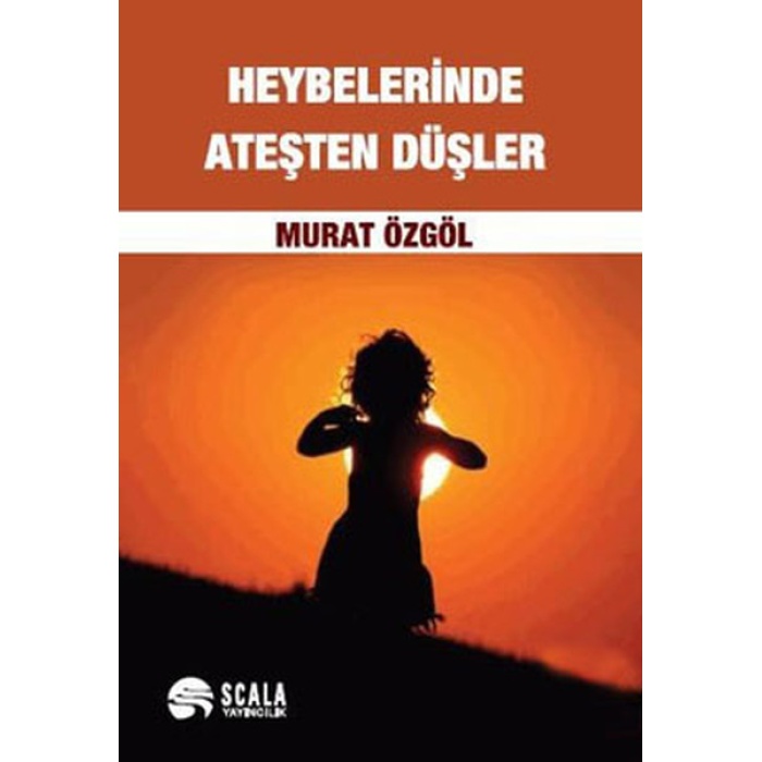 Heybelerinde Ateşten Düşler