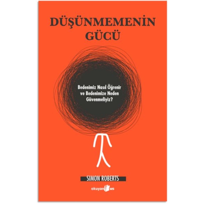 Düşünmemenin Gücü