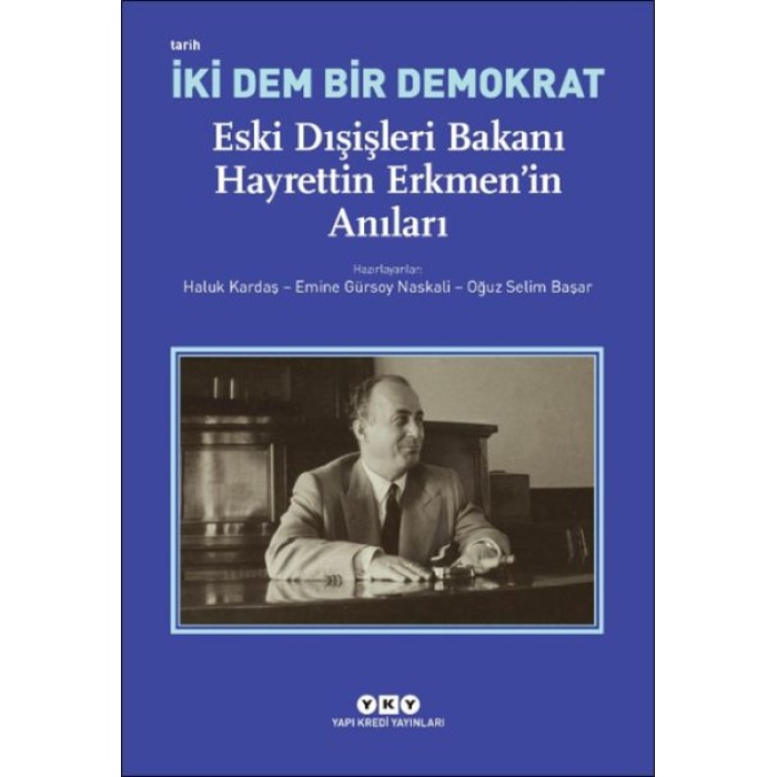 İki Dem Bir Demokrat – Eski Dışişleri Bakanı Hayrettin Erkmen’in Arı