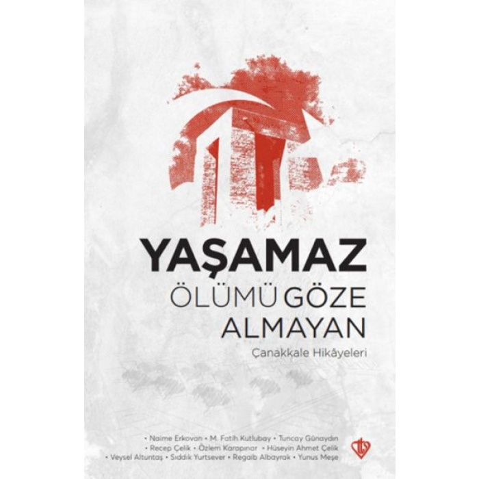 Yaşamaz Ölümü Göze Almayan Çanakkale Hikayeleri