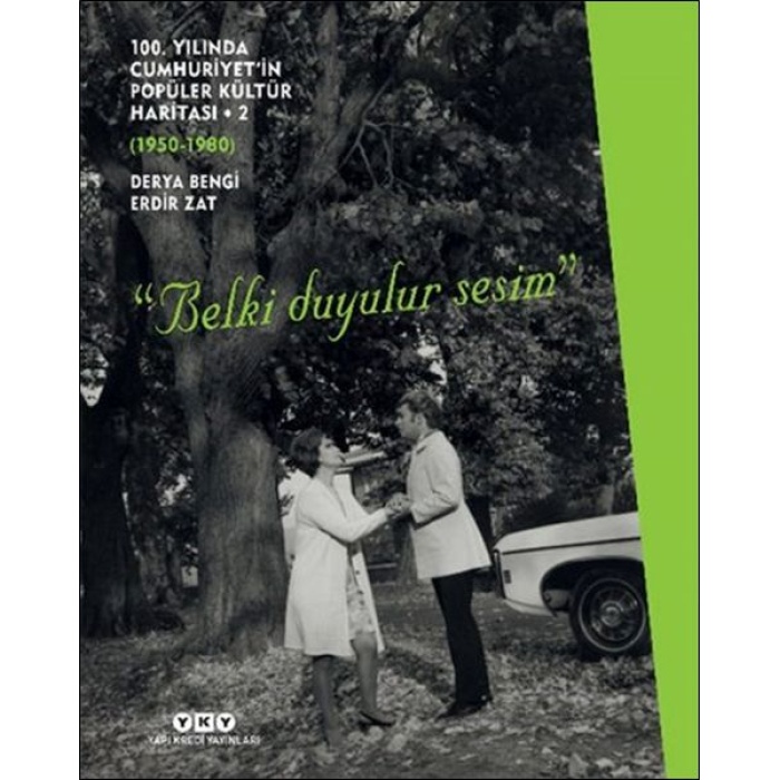 100. Yılında Cumhuriyet’in Popüler Kültür Haritası 2 (1950-1980) “Belki Duyulur Sesim”