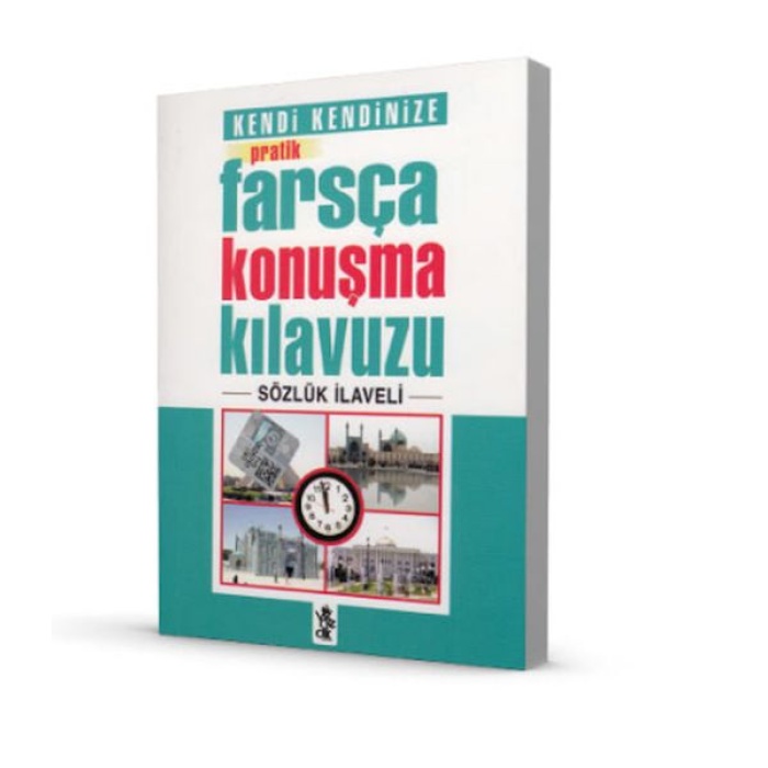 Kendi Kendinize Pratik Farsça Konuşma Kılavuzu