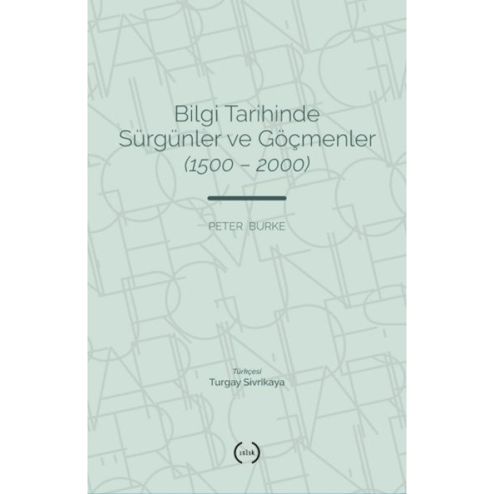 Bilgi Tarihinde Sürgünler Ve Göçmenler (1500 – 2000)