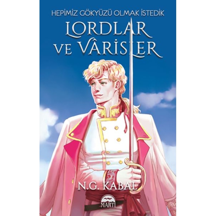 Lordlar Ve Varisler - Hepimiz Gökyüzü Olmak İstedik (Beyaz Şömiz)