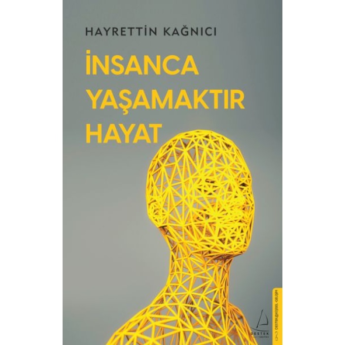 İnsanca Yaşamaktır Hayat