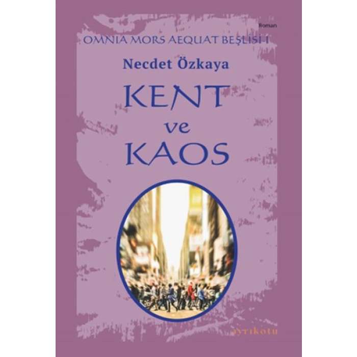 Omnia Mors Aequat Beşlisi-I Kent Ve Kaos