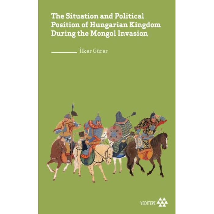 The Situation And Political Position Of Hungarian Kingdom During The Mongol Invasion