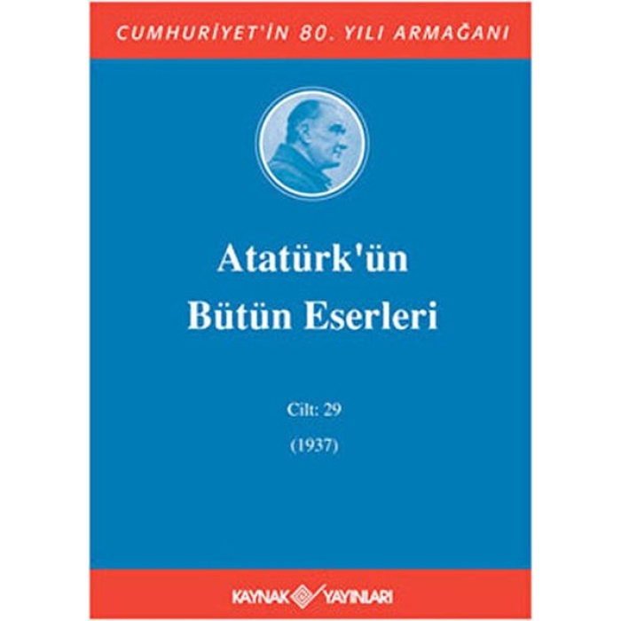 Atatürkün Bütün Eserleri Cilt: 29 (1937)