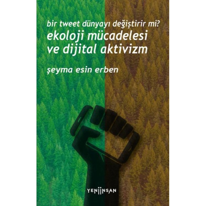 Bir Tweet Dünyayı Değiştirir Mi? Ekoloji Mücadelesi Ve Dijital Aktivizm