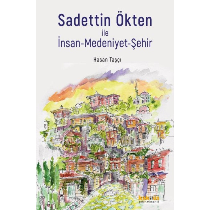 Sadettin Ökten Ile İnsan-Medeniyet-Şehir