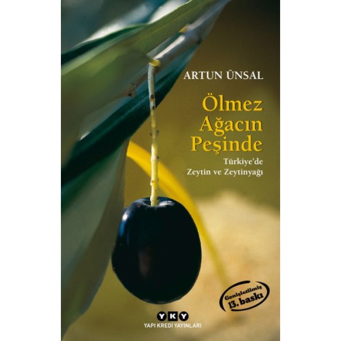 Ölmez Ağacın Peşinde Türkiyede Zeytin Ve Zeytinağacı (Küçük Boy)