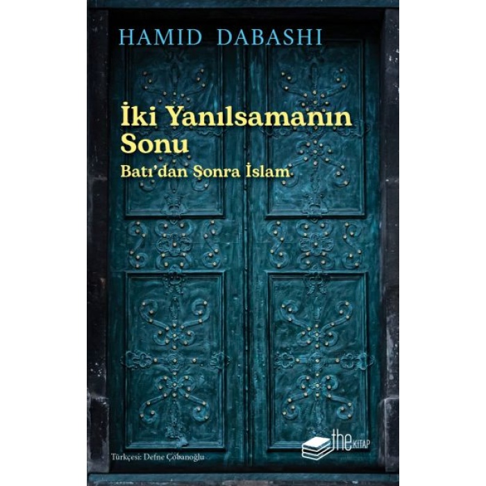 İki Ysamanın Sonu: Batı’dan Sonra İslam