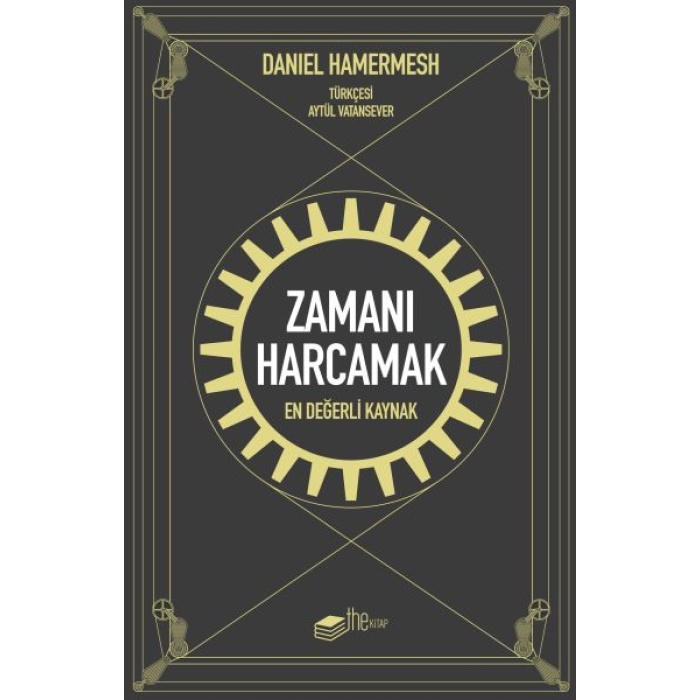 Zamanı Harcamak - En Değerli Kaynak