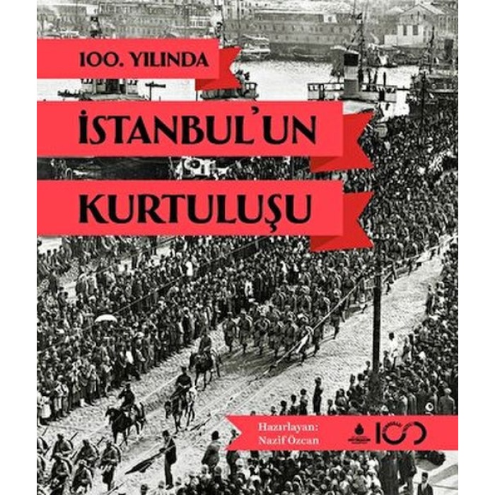 100. Yılında İstanbulun Kurtuluşu