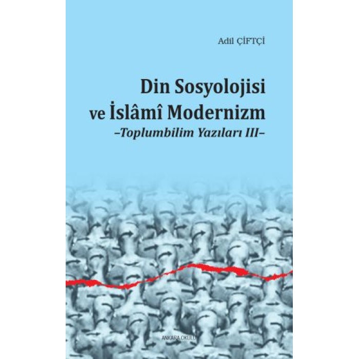 Din Sosyolojisi Ve İslami Modernizm - Toplumbilim Yazıları Iii