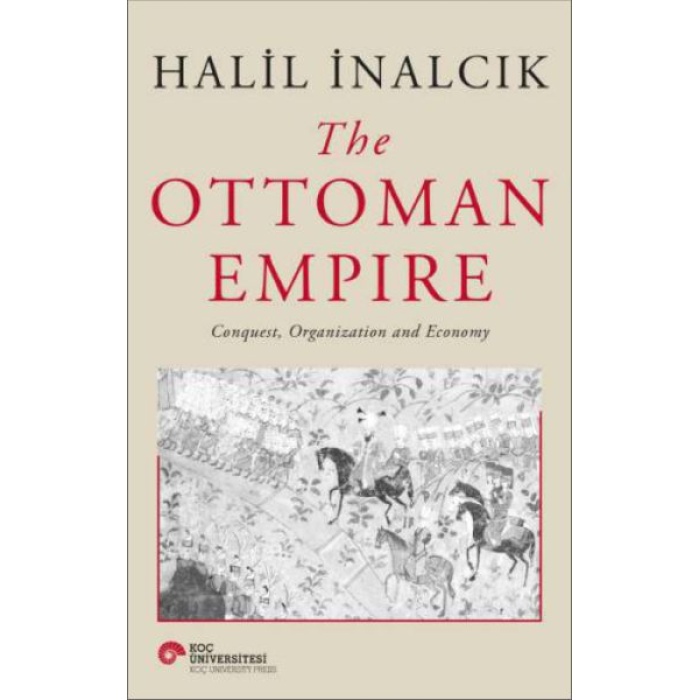 The Ottoman Empire - Conquest, Organization And Economy