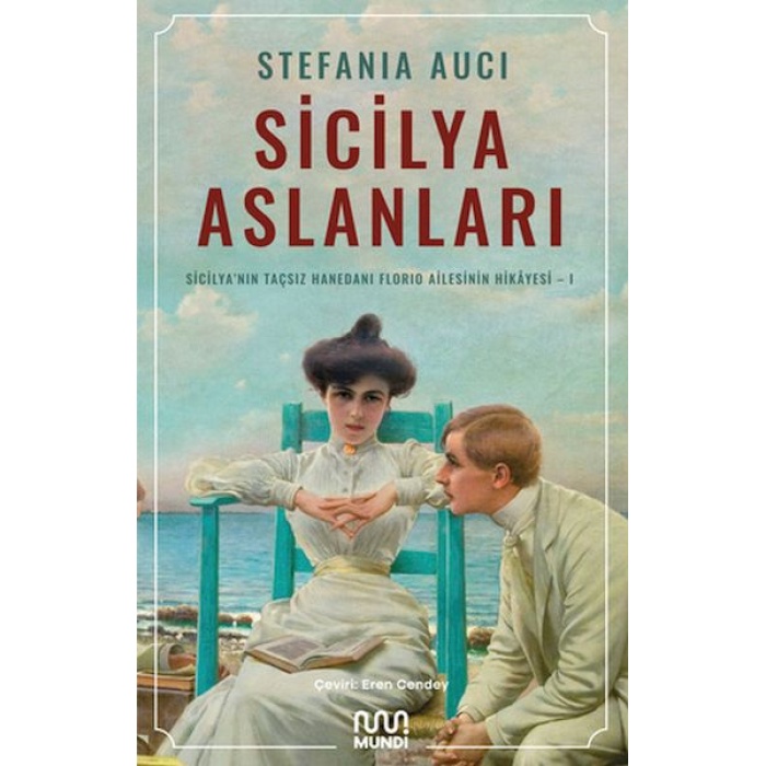 Sicilya Aslanları: Sicilyanın Taçsız Hanedanı Florio Ailesinin Hikâyesi-I