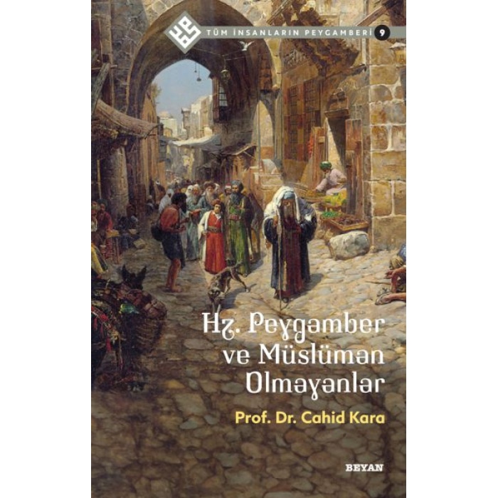 Tüm İnsanların Peygamberi -9 Hz. Peygamber Ve Müslüman Olmayanlar