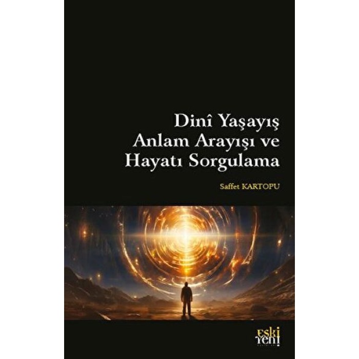 Dini Yaşayış Anlam Arayışı Ve Hayatı Sorgulama