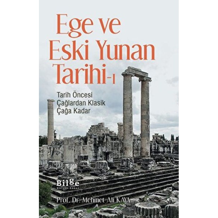 Ege Ve Eski Yunan Tarihi-1 Tarih Öncesi Çağlardan Klasik Çağa Kadar