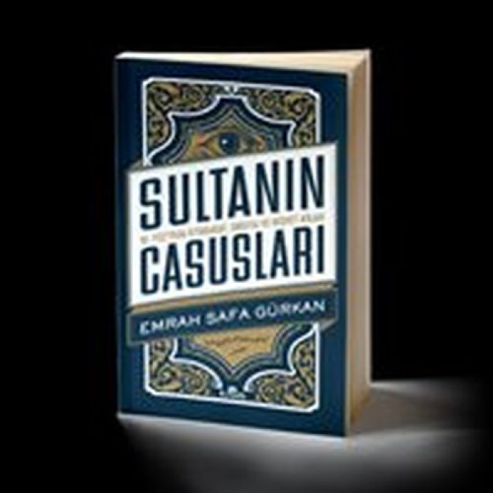 Sultanın Casusları 16. Yüzyılda İstihbarat