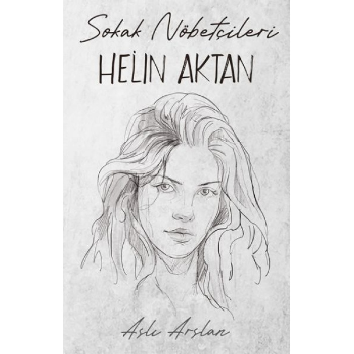 Sokak Nöbetçileri : Helin Aktan