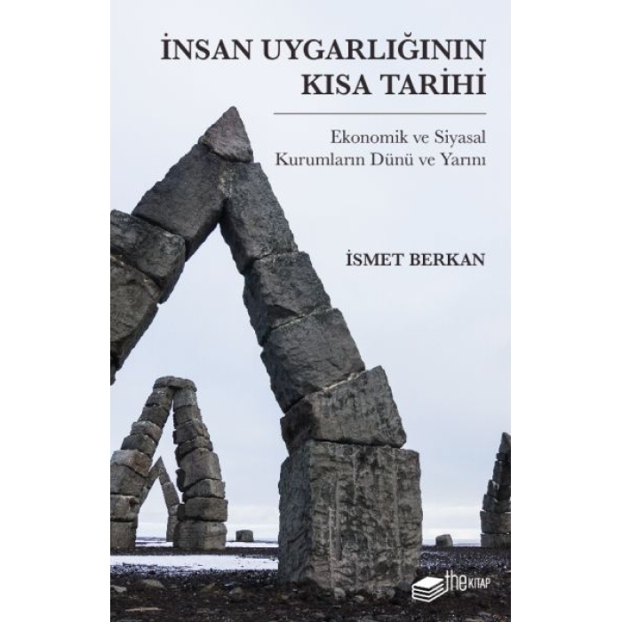 İnsan Uygarlığının Kısa Tarihi: Ekonomik Ve Siyasal Kurumların Dünü Ve Yarını