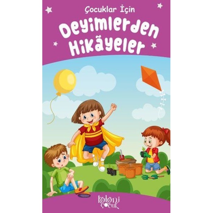 Deyimlerden Hikayeler - Çocuklar İçin