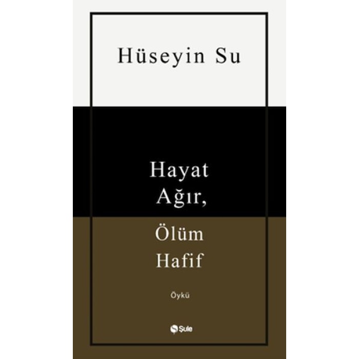 Hayat Ağır, Ölüm Hafif