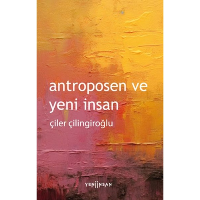 Antroposen Ve Yeni İnsan