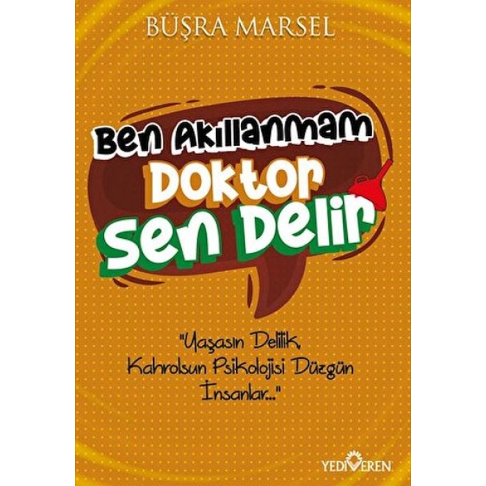 Ben Akıllanmam Doktor Sen Delir