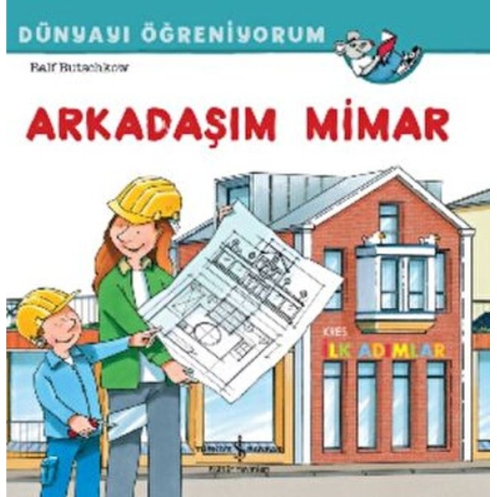 Arkadaşım Mimar Dünyayı Öğreniyorum