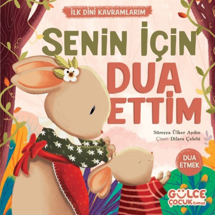 Senin İçin Dua Ettim - İlk Dini Kavramlarım (Dua Etme)