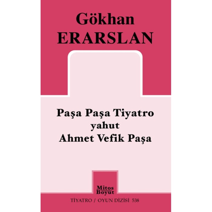 Paşa Paşa Tiyatro Yahut Ahmet Vefik Paşa