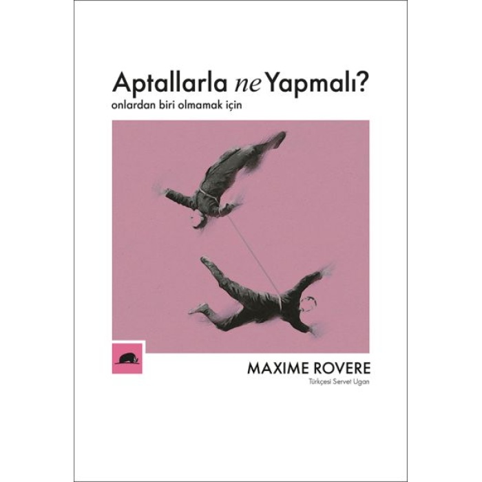 Aptallarla Ne Yapmalı? - Onlardan Biri Olmamak İçin