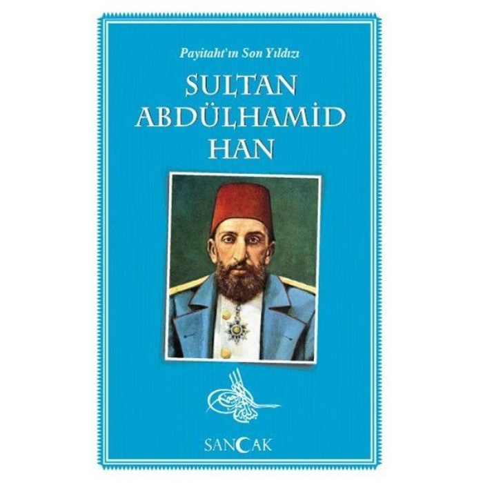 Payitahtın Son Yıldızı Sultan Abdülhamid Han