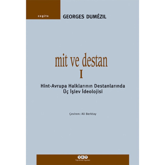 Mit Ve Destan I - Hint-Avrupa Halklarının Destanlarında Üç İşlev İdeolojisi