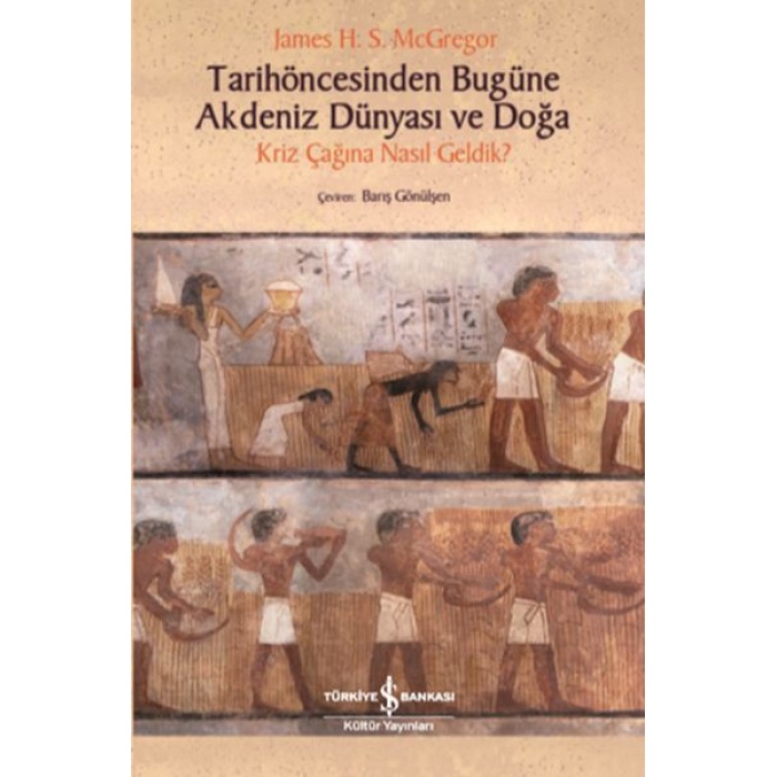 Tarihöncesinden Bugüne Akdeniz Dünyası Ve Doğa - Kriz Çağına Nasıl Geldik?