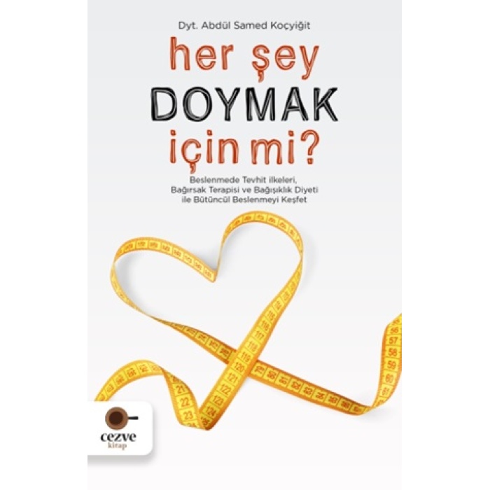 Her Şey Doymak İçin Mi