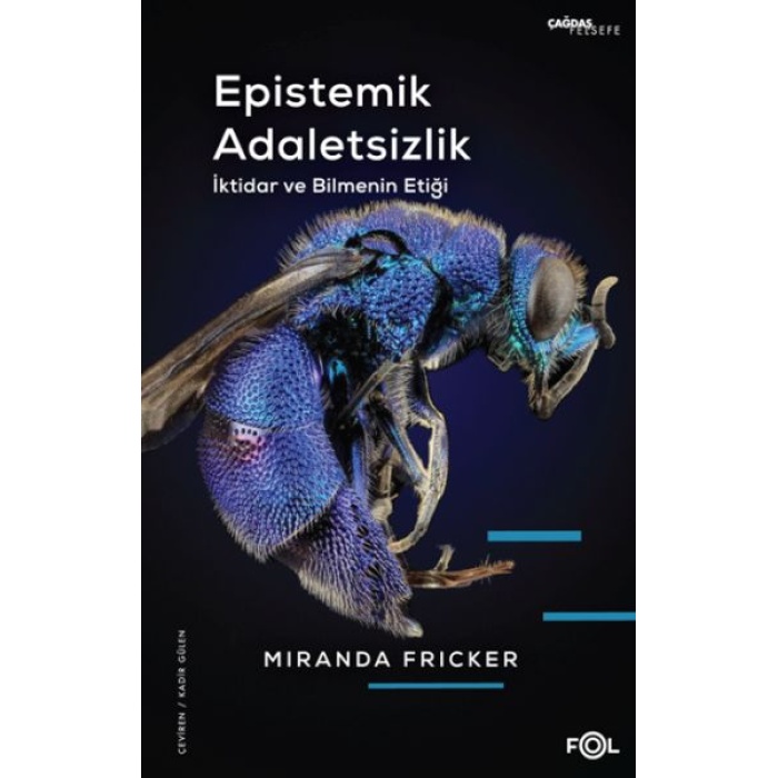 Epistemik Adaletsizlik -İktidar Ve Bilmenin Etiği-