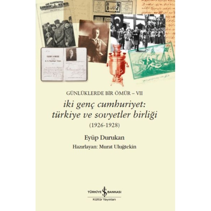 Günlüklerde Bir Ömür- Vıı – İki Genç Cumhuriyet: Türkiye Ve