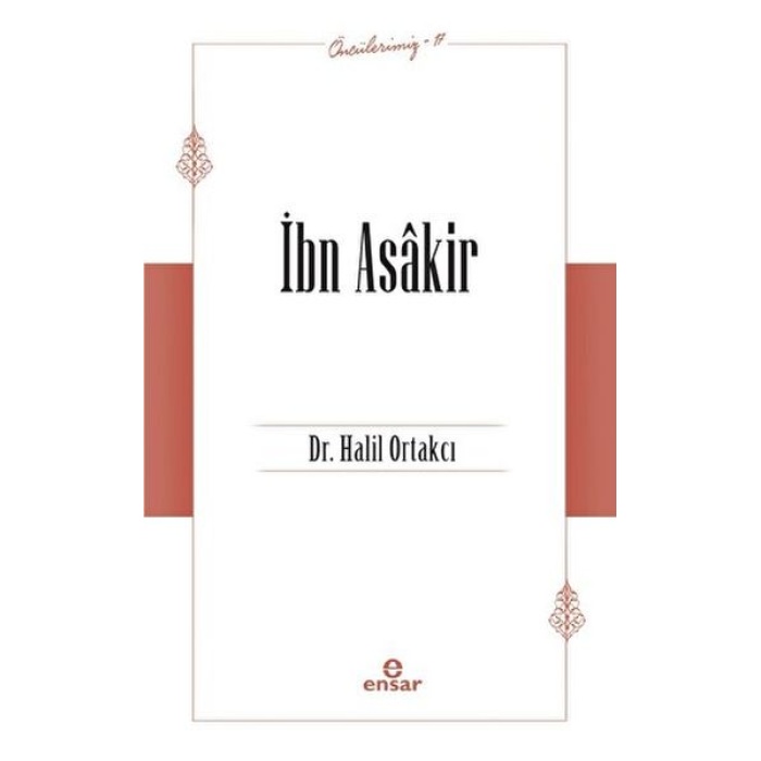 İbn Asakir (Öncülerimiz-17)