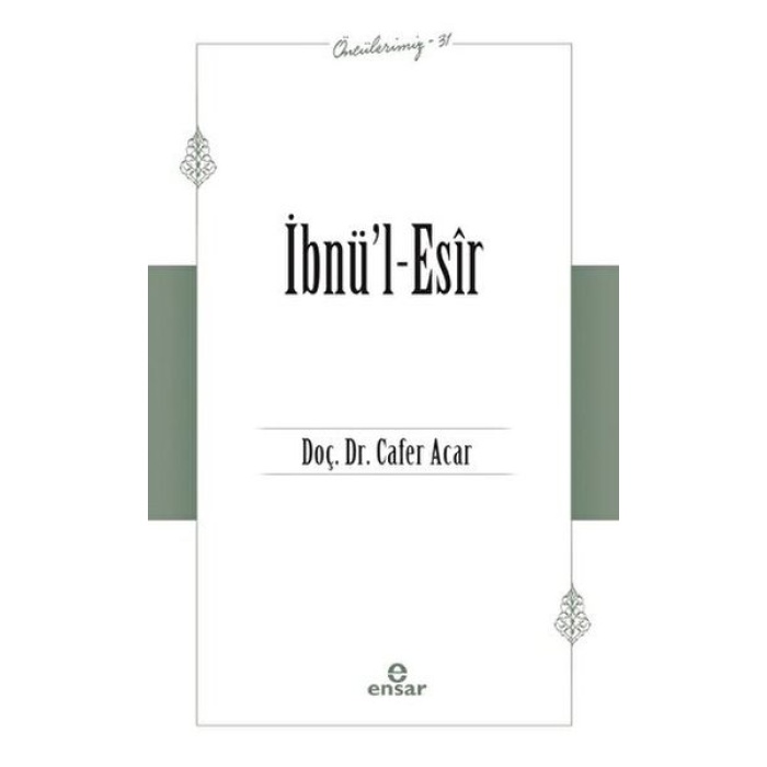 İbnü’l-Esir (Öncülerimiz-31)