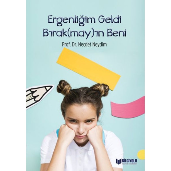 Ergenliğim Geldi Bırak(May)In Beni