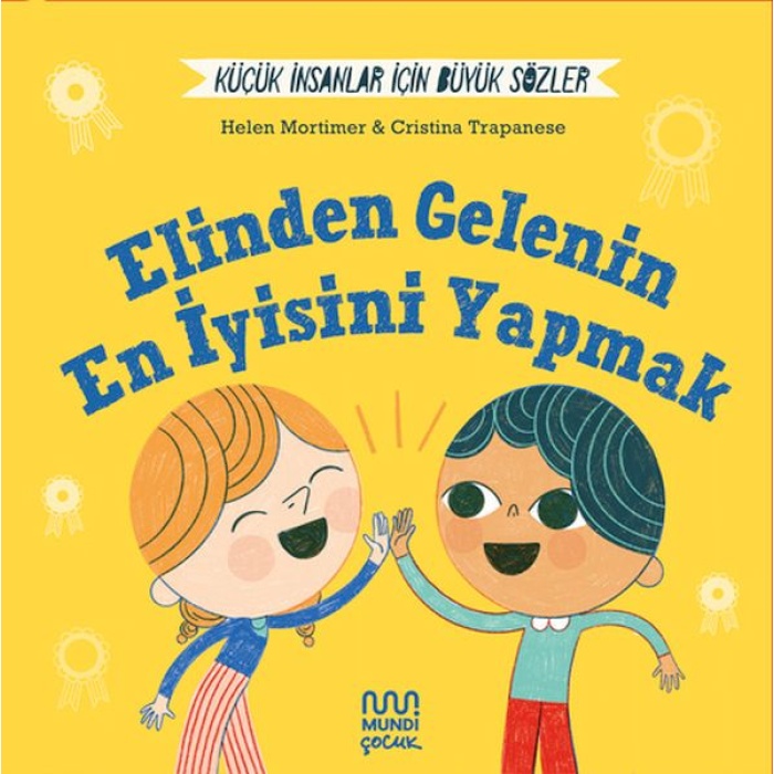 Küçük İnsanlar İçin Büyük Sözler: Elinden Gelenin En İyisini Yapmak