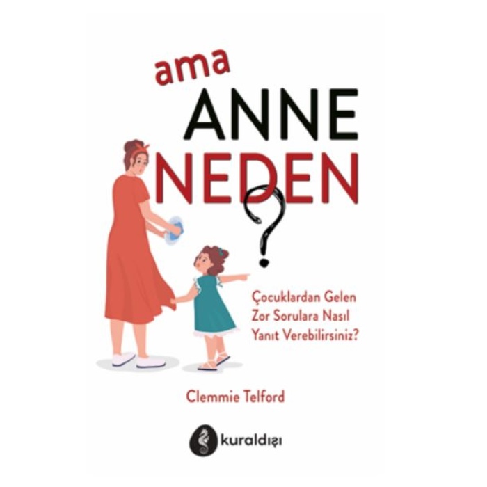 Ama Anne Neden?