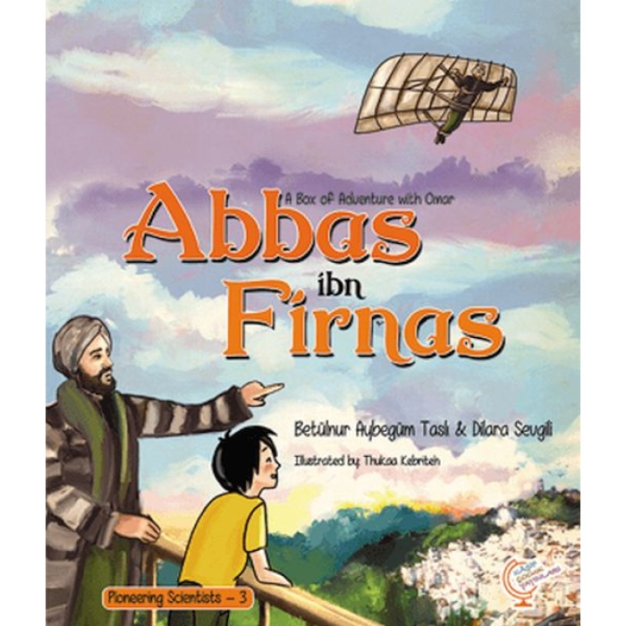 A Box Of Adventure With Omar: Abbas Ibn Firnas Ing Scientists - 3 (İngilizce)