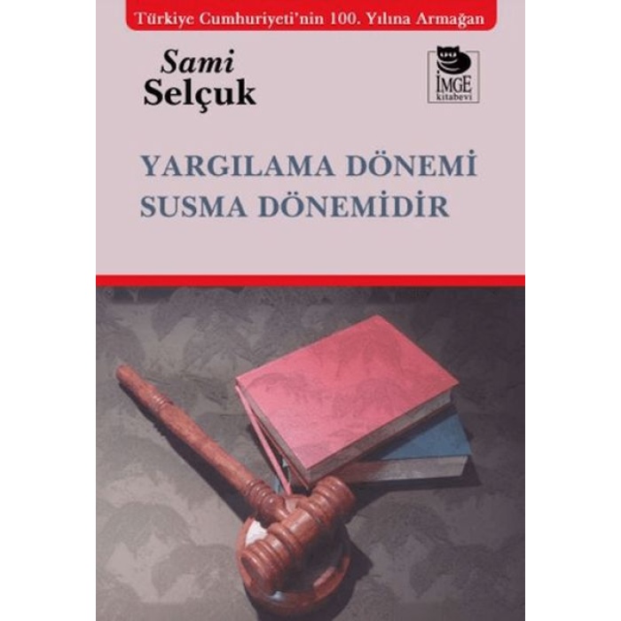 Yargılama Dönemi Susma Dönemidir