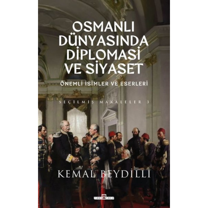 Osmanlı Dünyasında Diplomasi Ve Siyaset (Ciltli)