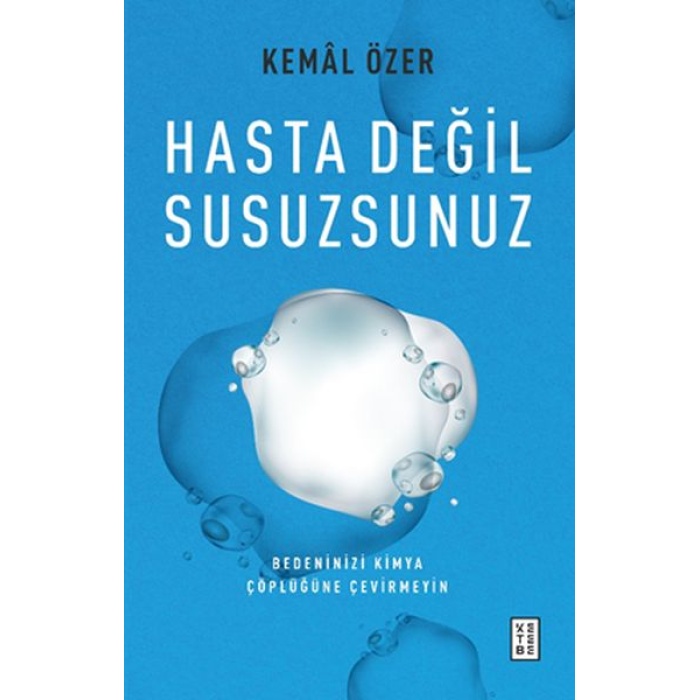 Hasta Değil Susuzsunuz